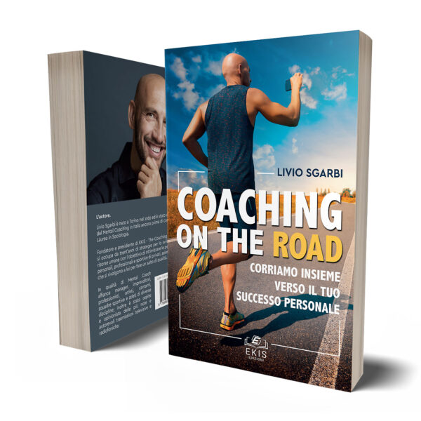 Libri sulla crescita personale: Ekis Edizioni. Livio Sgarbi, Coaching on the road: corriamo insieme verso il tuo successo personale